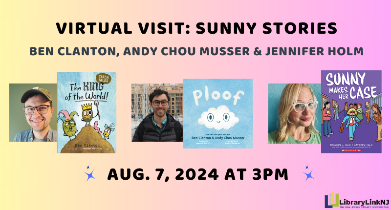 Summer Book Bash: Sunny Stories with Ben Clanton, Andy Chou Musser & Jennifer Holm
