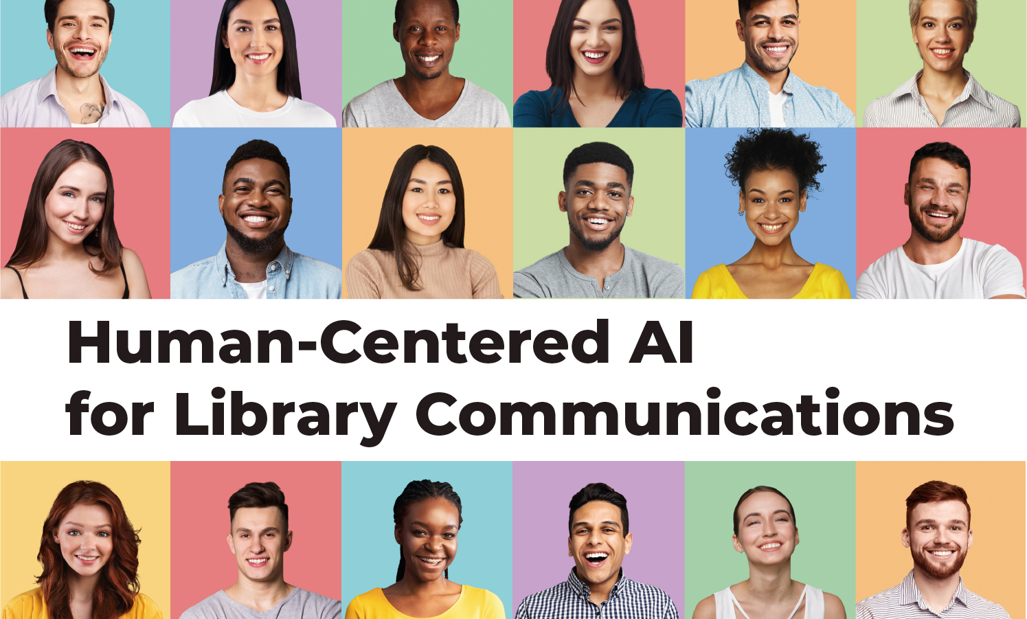 Colorful boxes with people in each box, alongside the text: Human-Centered AI for Library Communications