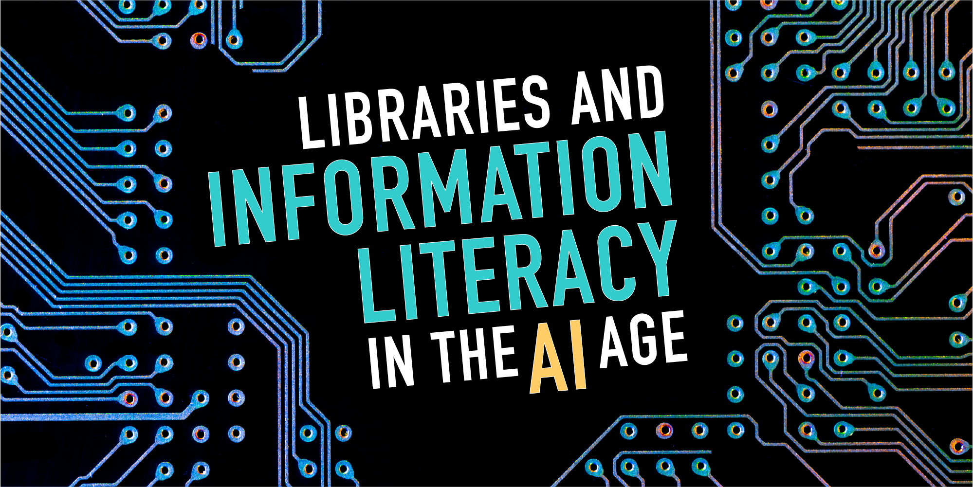 A computer chip displays the text Libraries & Information Literacy in the AI Age.