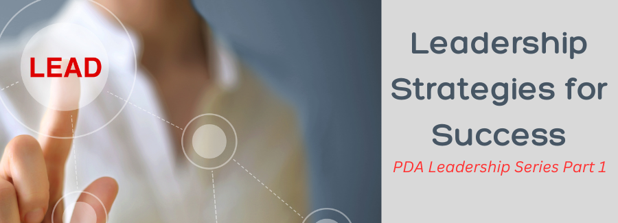 Leadership Strategies for Success. PDA Leadership Series Part 1