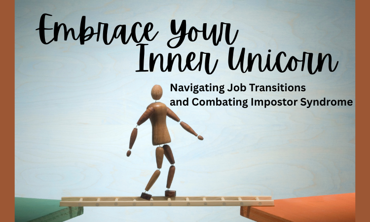 Embrace Your Inner Unicorn: Navigating Job Transitions and Combating Imposter Syndrome