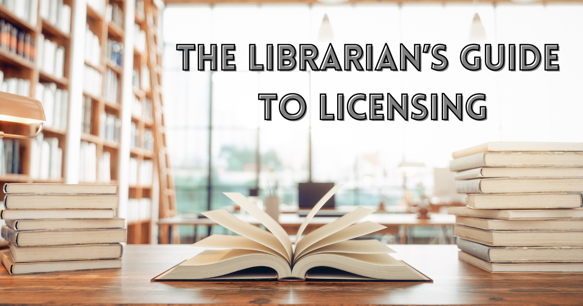The Librarian's Guide to Licensing