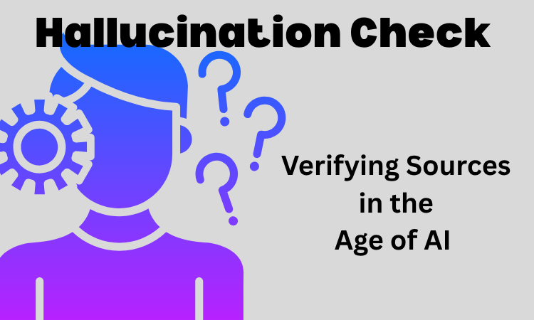 Hallucination Check: Verifying Sources in the Age of AI