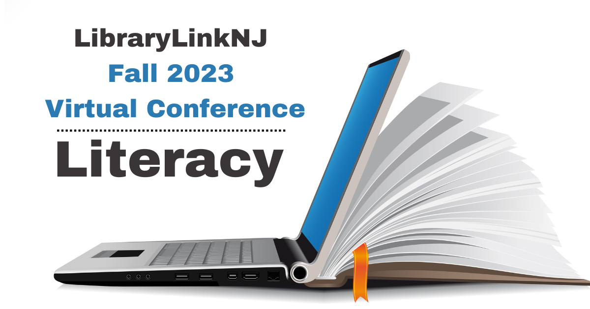 LibraryLinkNJ Fall 2023 Virtual Conference: Literacy