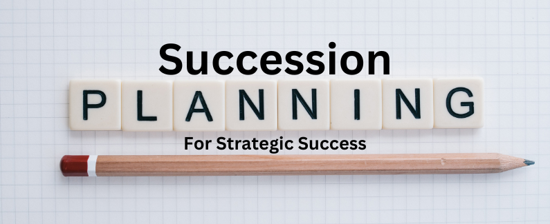 Succession Planning for Strategic Success