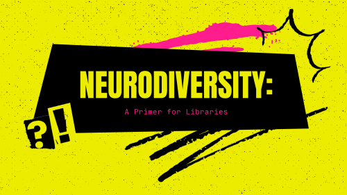 Neurodiversity: A Library Primer