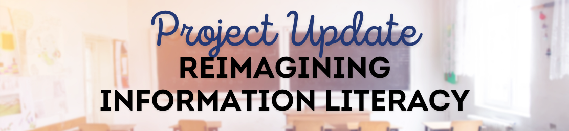 Project Update: Reimagining Information Literacy