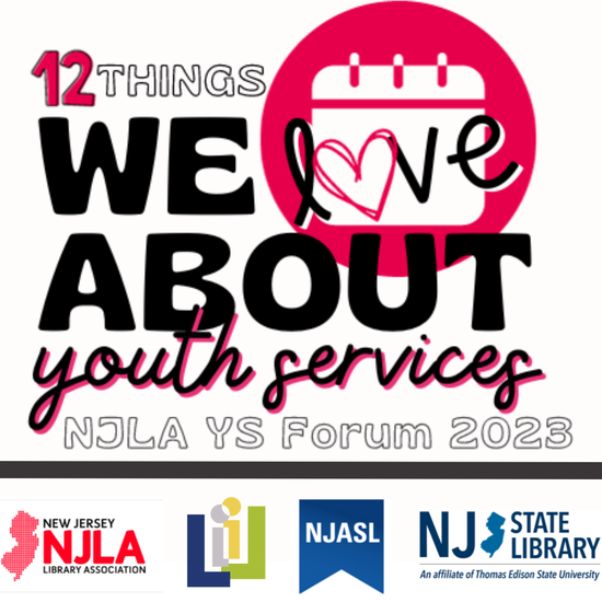 NJLA Youth Services Forum 2023: “12 Things I love about YOUth Services”