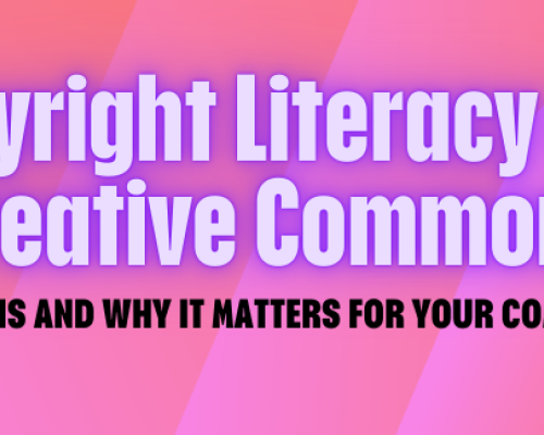 Copyright Literacy and Creative Commons: What It Is and Why It Matters to Your Community