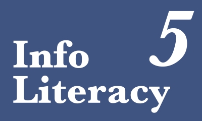 Information Literacy: Module Five