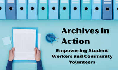 Archives in Actions: Empowering Student Workers and Community Volunteers