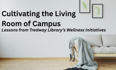 Cultivating the Living Room of Campus: Lessons from Tredway Library's Wellness Initiatives