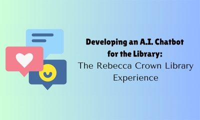 Developing an A.I. Chatbot for the Library: The Rebecca Crown Library Experience