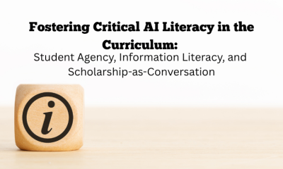 Fostering Critical AI Literacy in the Curriculum: Student Agency, Information Literacy, and Scholarship-as-Conversation