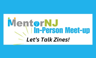 MentorNJ In-Person Meet-up: Let's Talk Zines!