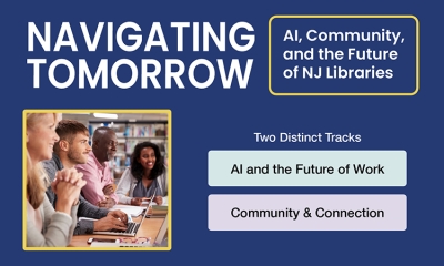 Call for Proposals: Navigating Tomorrow: AI, Community, and the Future of NJ Libraries