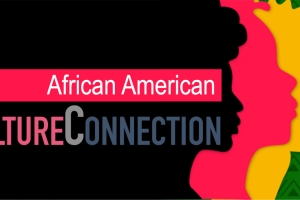 Culture Connection: African American Culture Event