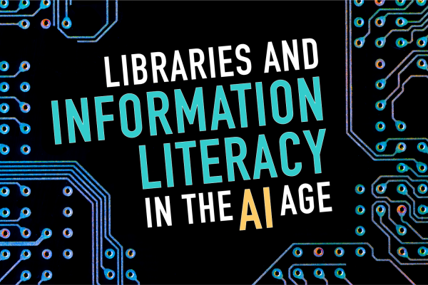 Libraries and Information Literacy in the AI Age