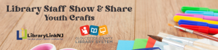 Library Staff Show & Share: Youth Crafts