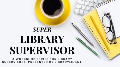 Super Library Supervisor Workshop Fall 2024 Series