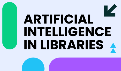 Artificial Intelligence in Libraries