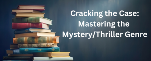 Cracking the Case: Mastering the Mystery/Thriller Genre