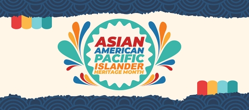 May is Asian American and Pacific Islander Heritage Month!